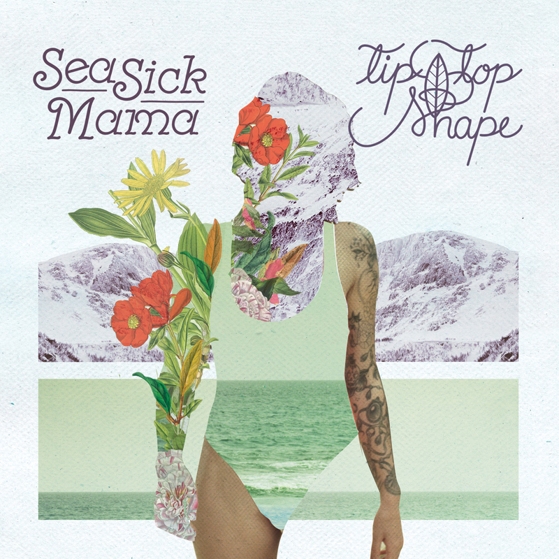 no-shames-seasick-mama-tip-top-shape-ep-out-today-115
